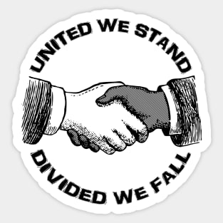 United We Stand - Divided We Fall Sticker